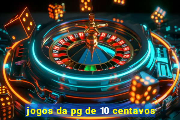 jogos da pg de 10 centavos